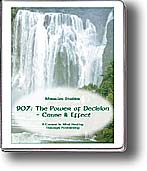 907: The Power of Decision -- Cause and Effect